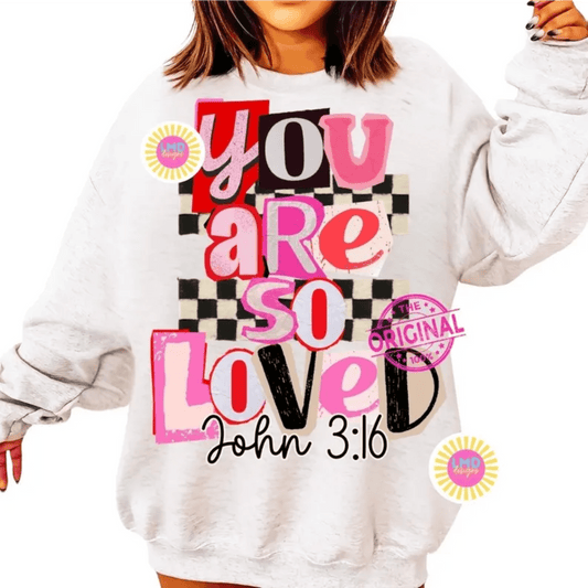 RTS YOU ARE SO LOVED JOHN 3 16 CHECKER DTF DIRECT TO FILM transfers ADULT 10X11.5 - Do it yourself Transfers