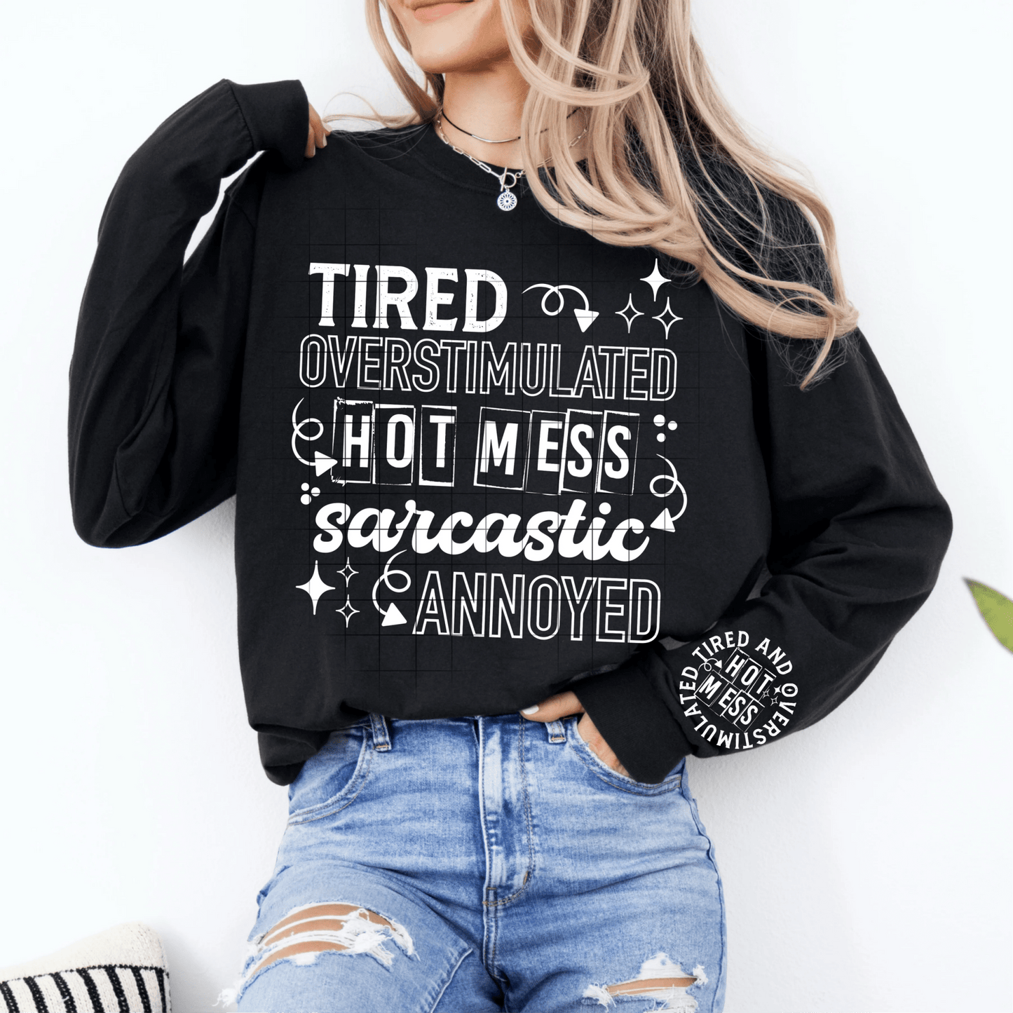 TRANSFER TUESDAY SHIPS MAR 12TH TIRED OVERTIMULATED HOT MESS SARCASTIC ANNOYED SINGLE COLOR WHITE Screen Print transfers size ADULT 9X12 - Do it yourself Transfers